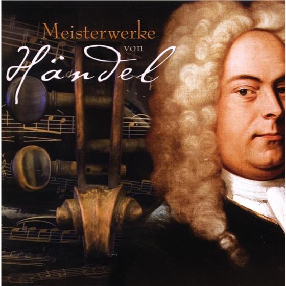 --- & Georg Friedrich Händel (1685-1759) - Meisterwerke Von Händel 3 CDs