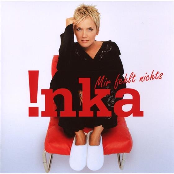 Inka - Mir Fehlt Nichts