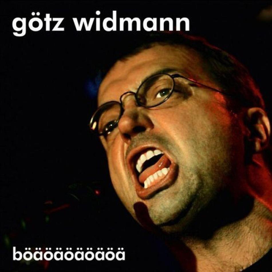 Götz Widmann - Boeaeoeaeoeaeoeaeoeae