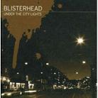 Blisterhead - Under The City Lights