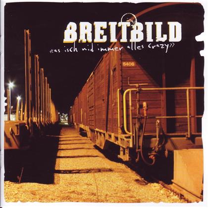Breitbild - As Isch Nid Immer Alles Crazy