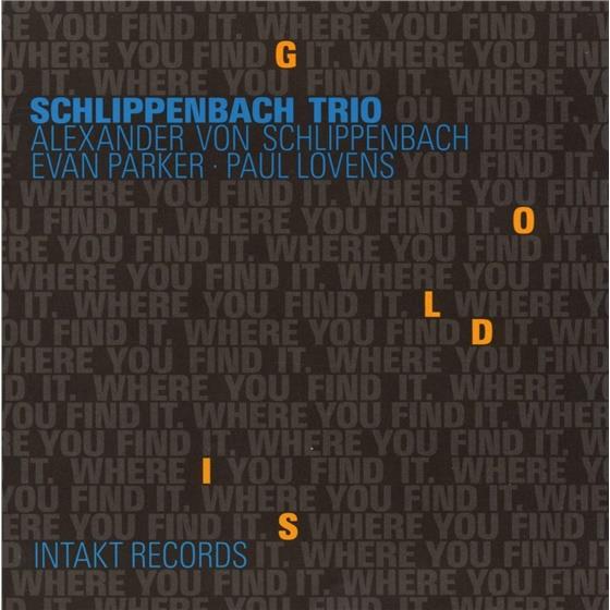 Alexander Schlippenbach - Gold - Is Where You Find It