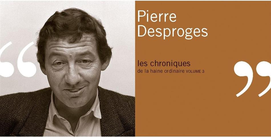 Pierre Desproges - Chroniques De La Haine 3