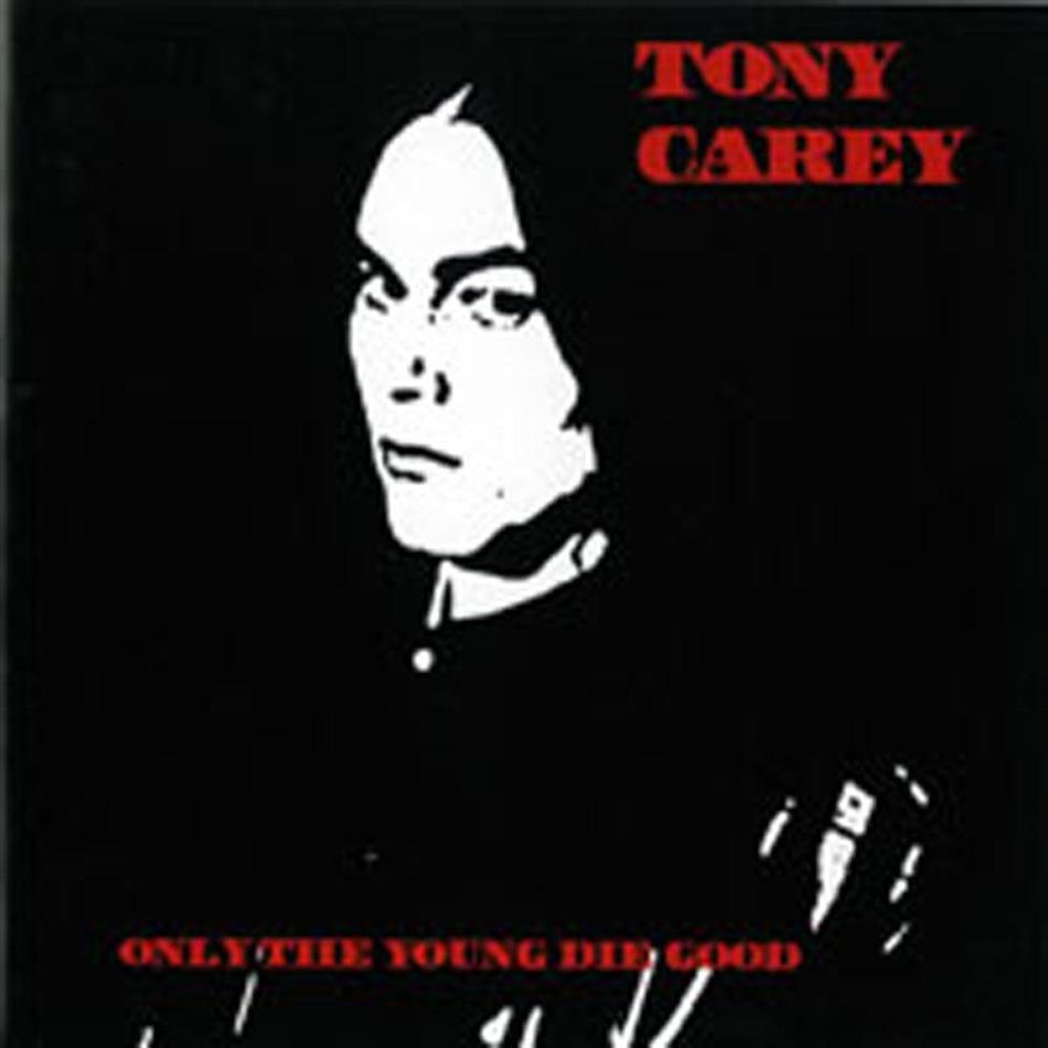 Tony Carey - Only The Young Die Good