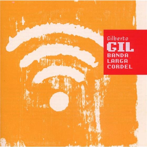 Gilberto Gil - Banda Larga Cordel