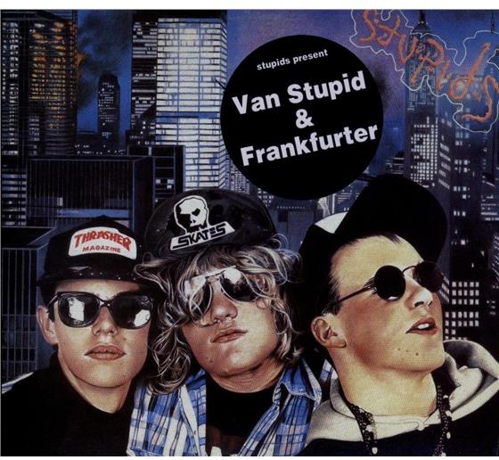 The Stupids - Van Stupid/Frankfurter