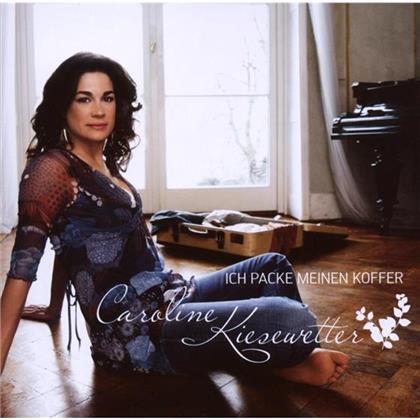 Caroline Kiesewetter - Ich Packe Meine Koffer
