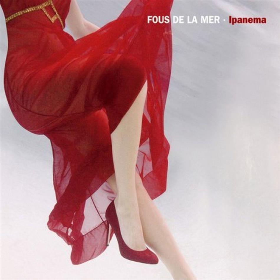 Fous De La Mer - Ipanema