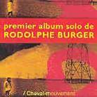 Rodolphe Burger - Cheval-Mouvement