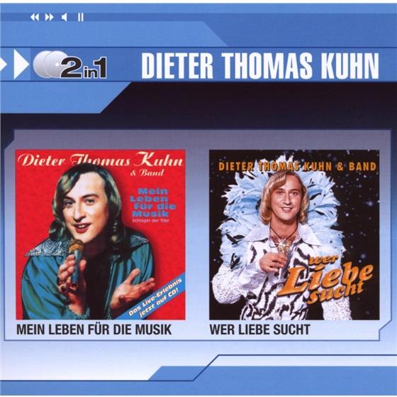 Dieter Thomas Kuhn - Mein Leben Für/Wer Liebe Sucht (2 In 1) 2 CDs