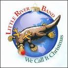 Little River Band - We Call It Christmas