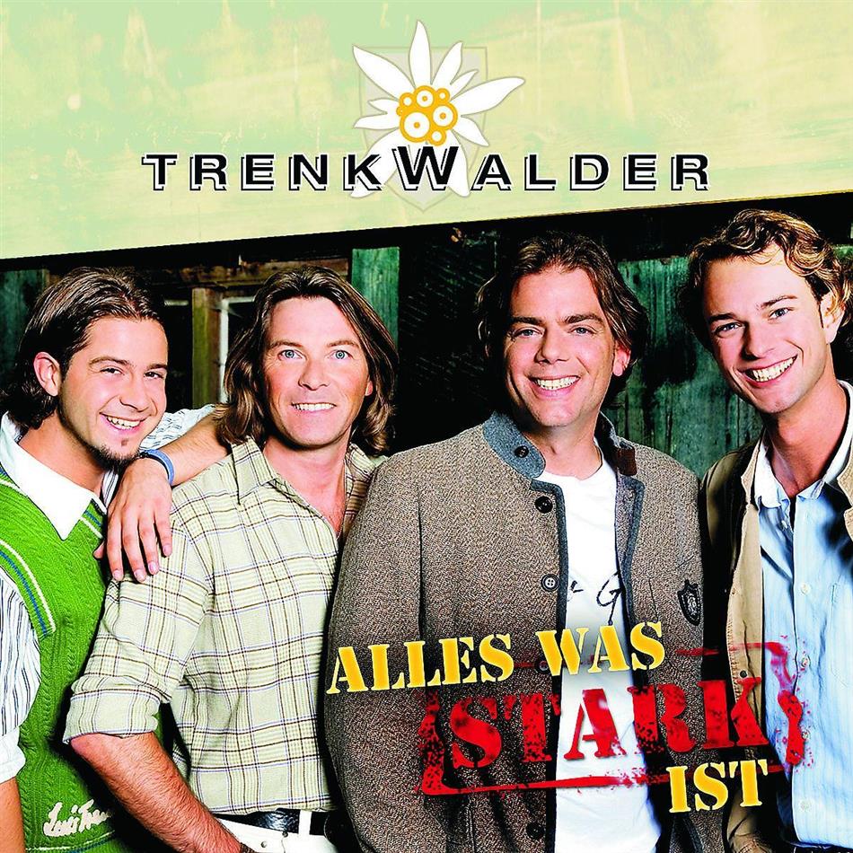 Die Trenkwalder - Alles Was Stark Ist