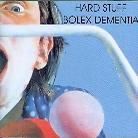 Hard Stuff - Bolex Dementia