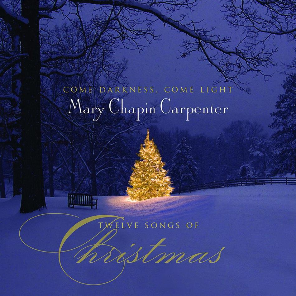 Mary Chapin Carpenter - Come Darkness Come Light - Christmas