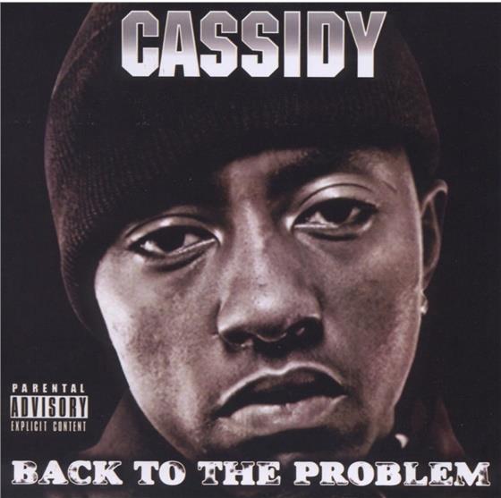 Cassidy - Back To The Problem