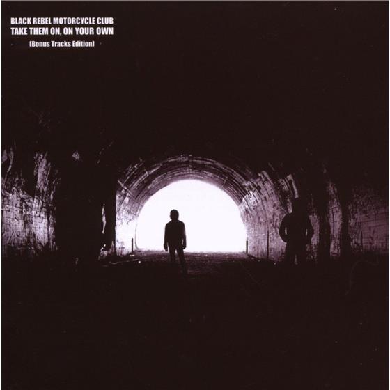 Black Rebel Motorcycle Club - Take Them On, On Your Own - Bonus Tracks