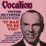 Victor Silvester - It Had To Bee You