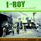 I-Roy - Don't Wake Up The Lion