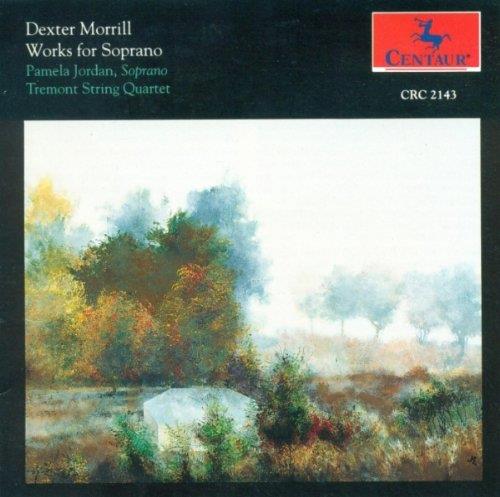 Pamela Jordan & Dexter Morrill - Works For Soprano