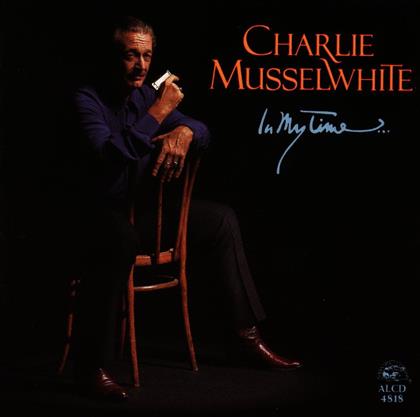 Charlie Musselwhite - In My Time