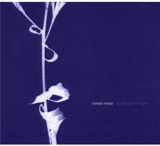 Mikkel Metal - Peaks And Troughs