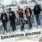 Lexington Bridge - Dance With Me 1