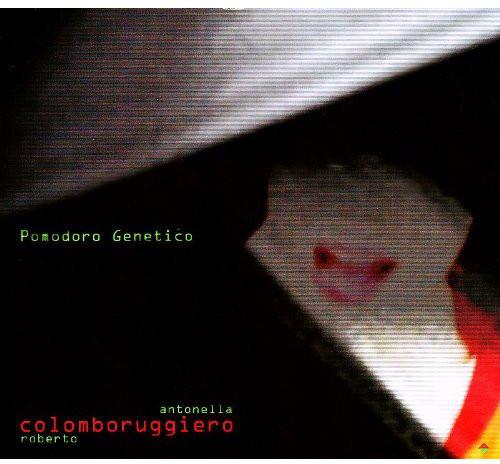 Antonella Ruggiero (ex Matia Bazar) & Roberto Colombo - Pomodoro Genetico CD + DVD
