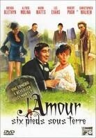 L'amour six pieds sous terre