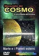 Meraviglie del cosmo - Marte e i pianeti esterni