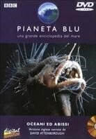Pianeta blu - Oceani ed abissi