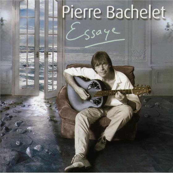 Pierre Bachelet - Essaye