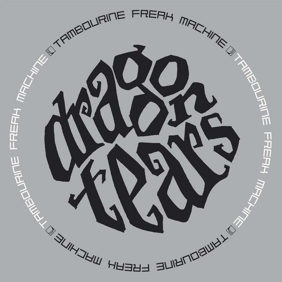 Dragontears - Tambourine Freak Machine