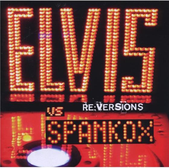 Presley Elvis Vs. Spankox - Re-Versions