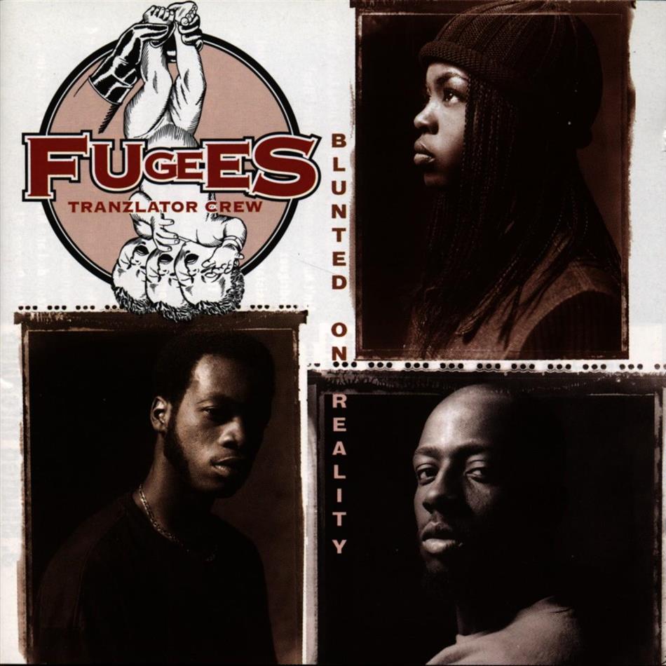 The Fugees - Blunted On Reality