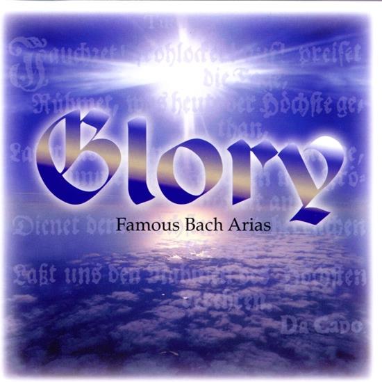 Ziesak/Kowalski/Grub & Johann Sebastian Bach (1685-1750) - Glory-Famous Bach Arias