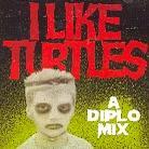 Diplo - I Like Turtles