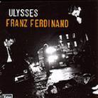 Franz Ferdinand - Ulysses - 2 Track - 5 Inch Single
