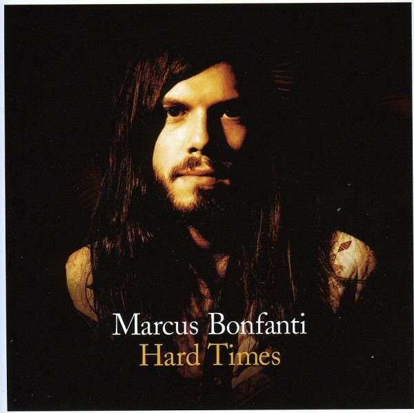 Marcus Bonfanti - Hard Times