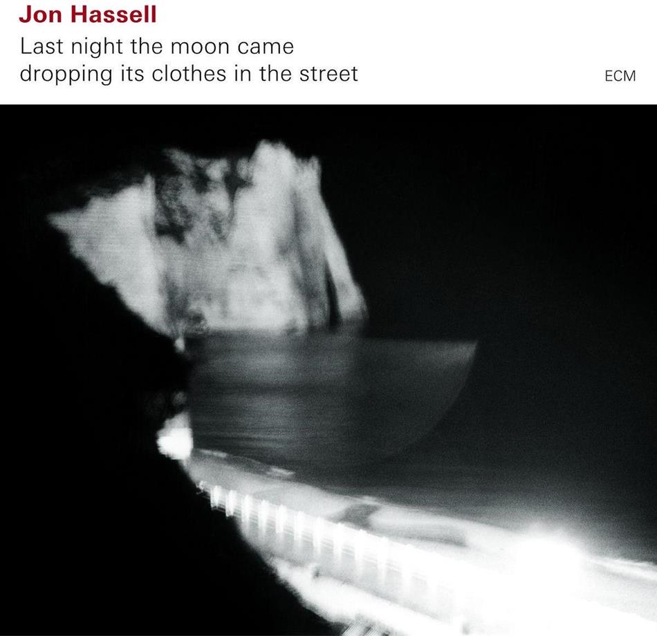 Jon Hassell - Last Night The Moon Came Dropping...