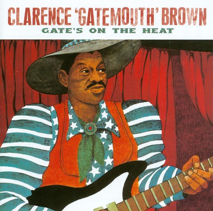 Clarence Gatemouth Brown - Gate's On The Heat