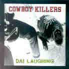 Cowboy Killers - Dai Laughing
