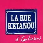 La Rue Ketanou - À Contre Sens