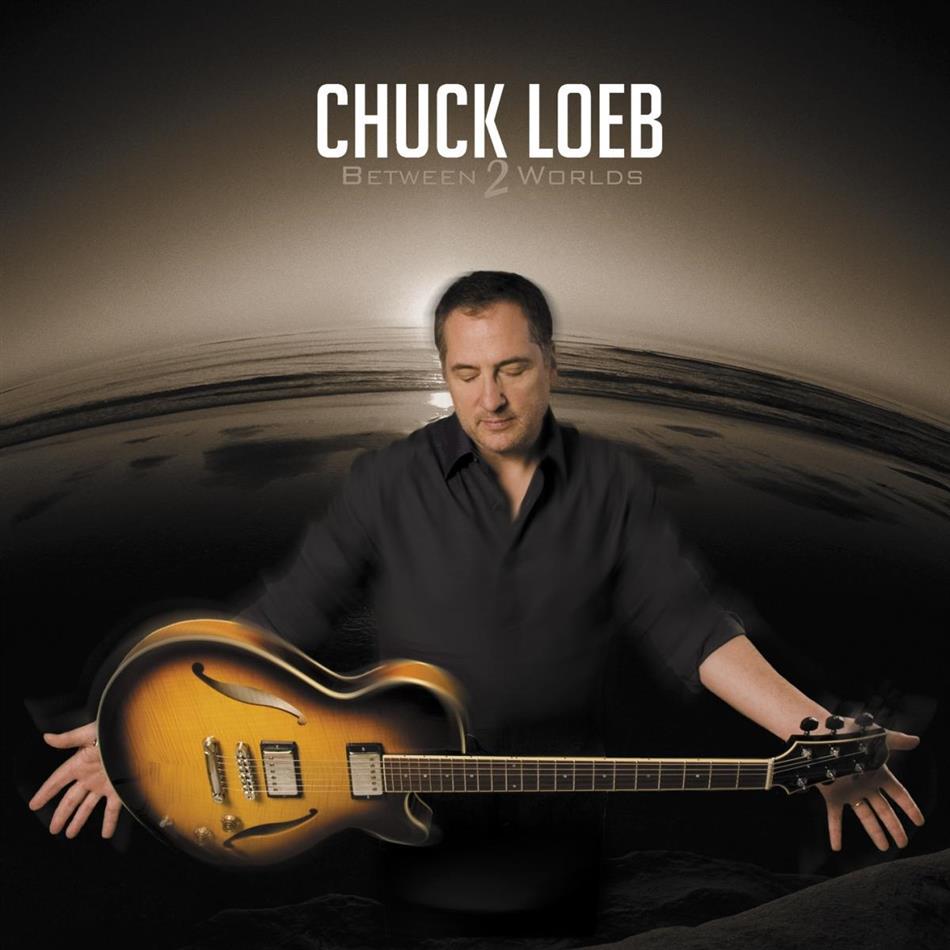 Chuck Loeb - Between Two Worlds