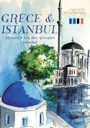 Carnets d'ailleurs - Grèce et Istanbul - Athènes, Les îles grecques...