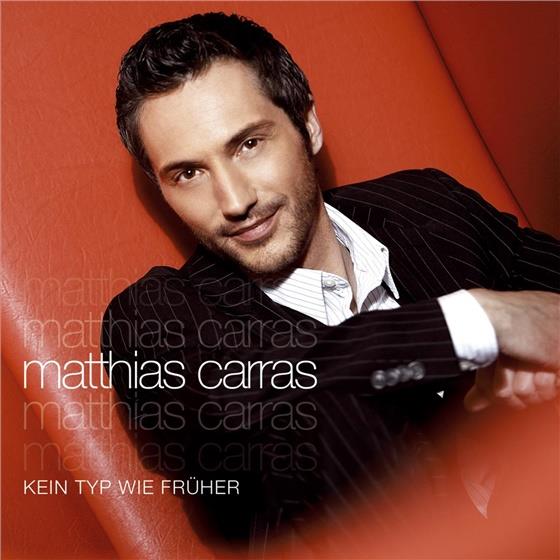 Matthias Carras - Kein Typ Wie Frueher