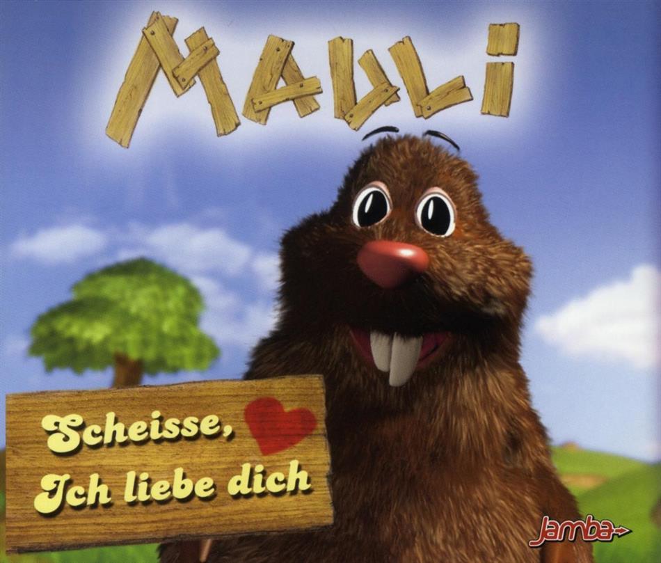 Mauli - Scheisse, Ich Liebe Dich