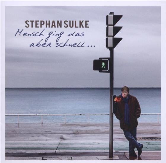 Stephan Sulke - Mensch Ging Das Aber Schnell