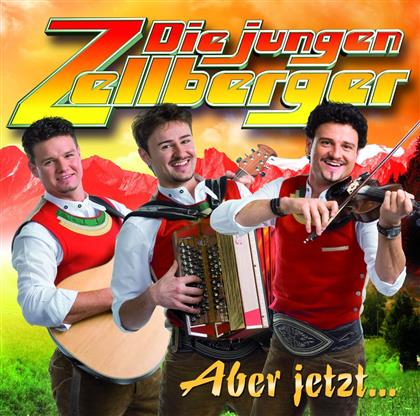Die Jungen Zellberger - Aber Jetzt