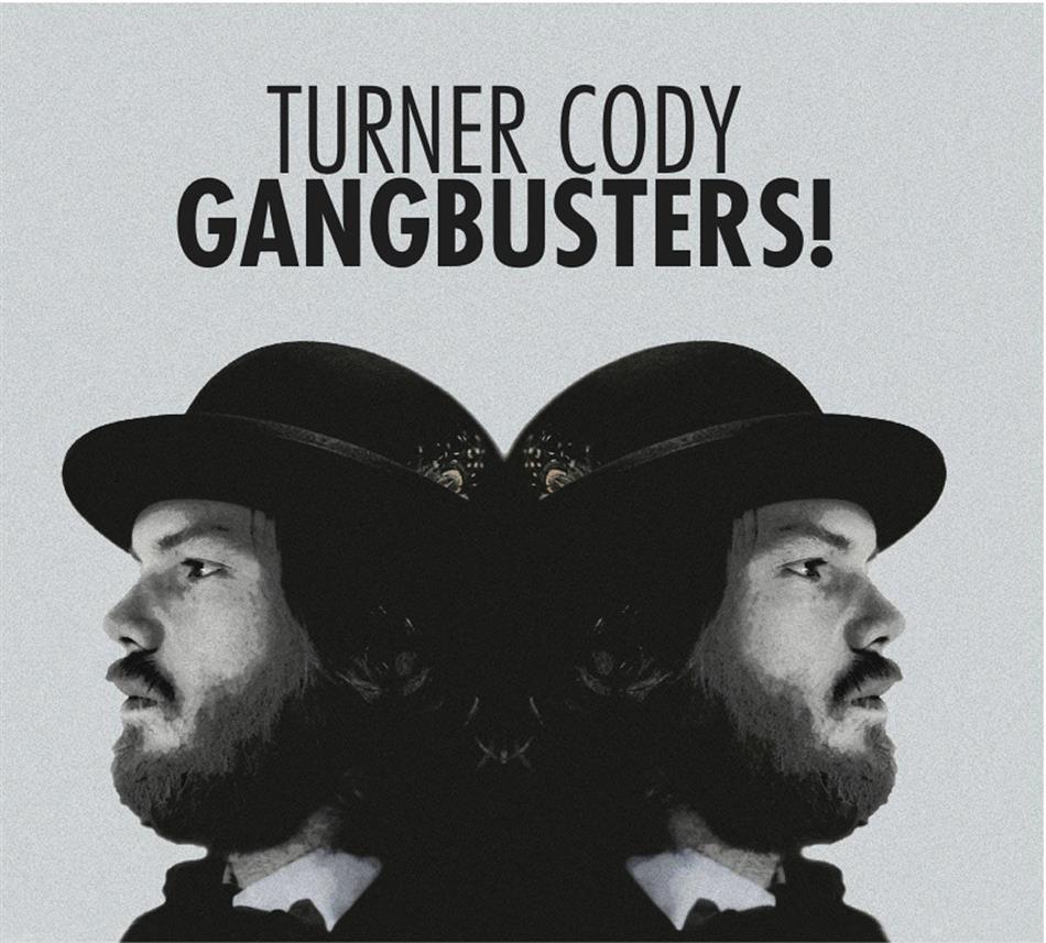 Turner Cody - Gangbusters