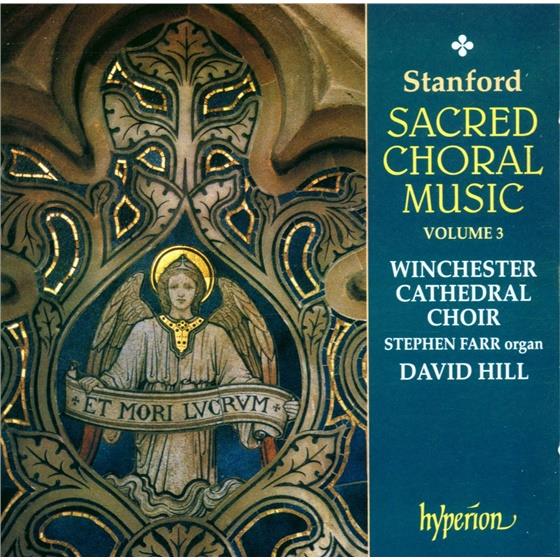 Winchester Cathedral Choir, Stanford & David Hill - Sacred Choral Music 3